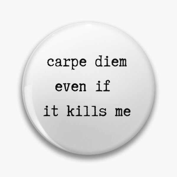 Item preview, carpe diem even if it kills me designed and sold by Sophia Small.