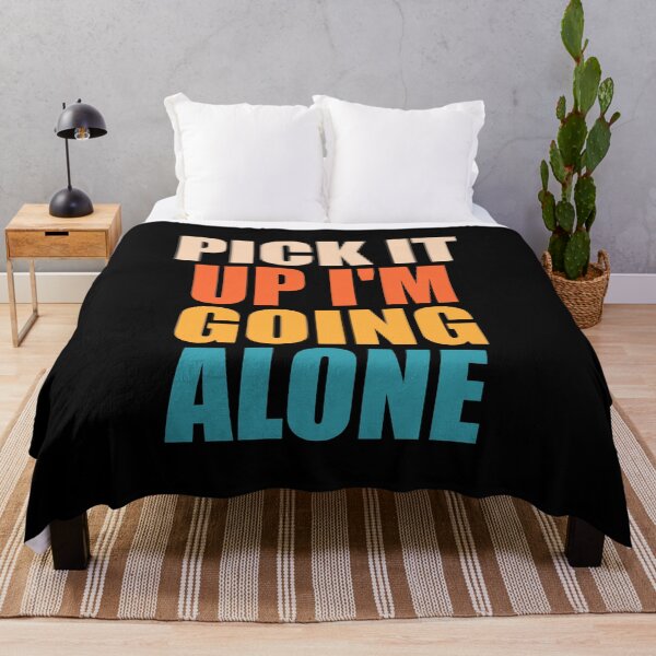 Item preview, Pick It Up I'm Going Alone designed and sold by mhernaevily.