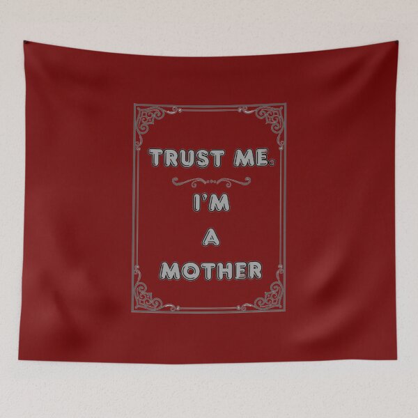 Item preview, TRUST ME. I'M A MOTHER designed and sold by Ferndragons.