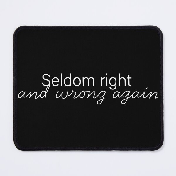 Item preview, Seldom Right and Wrong Again designed and sold by cgaites.