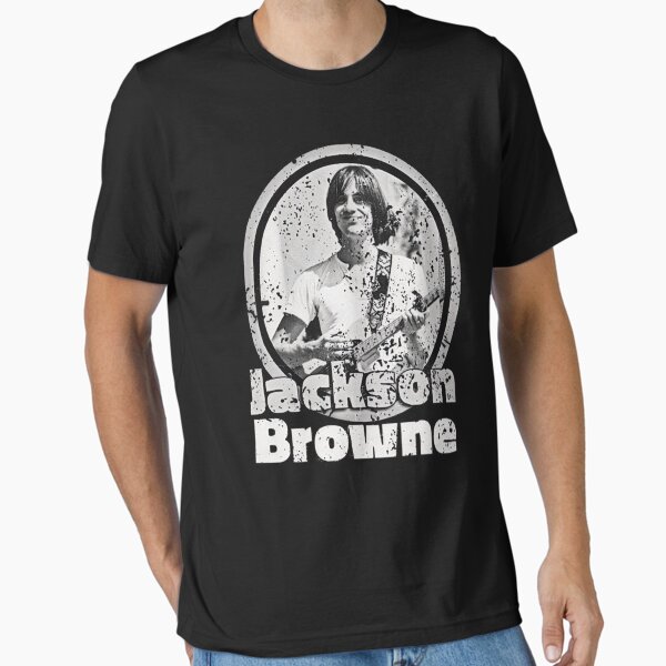 Jackson Browne T-Shirts for Sale | Redbubble