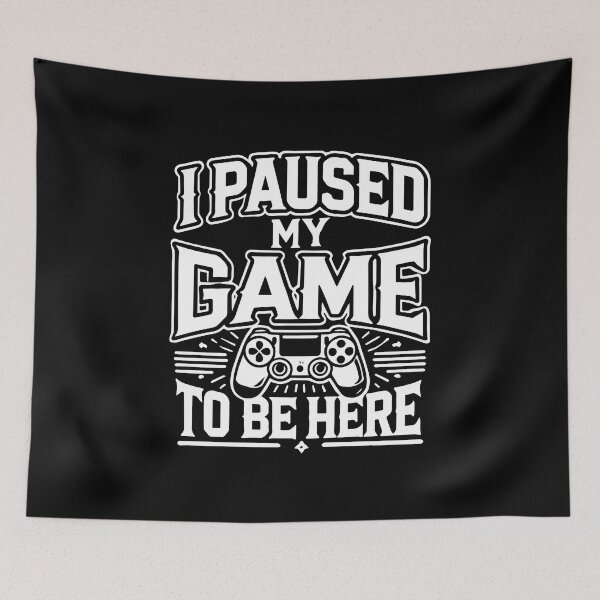 Item preview, I Paused My Game To Be Here - Funny Gaming Gamer designed and sold by chantastical.