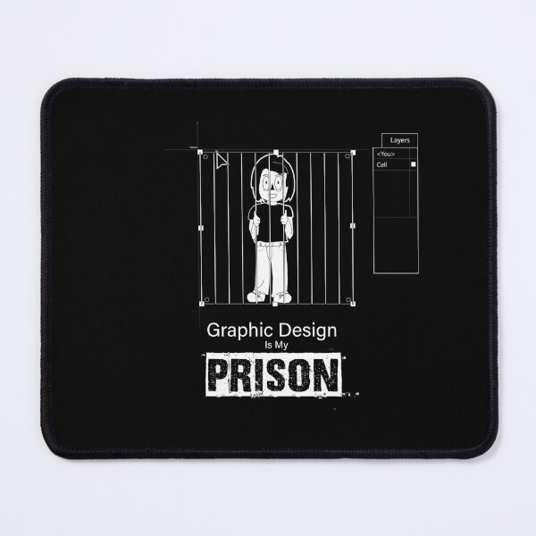 Item preview, Graphic Design is my Prison Dark Humour designed and sold by HowellH.