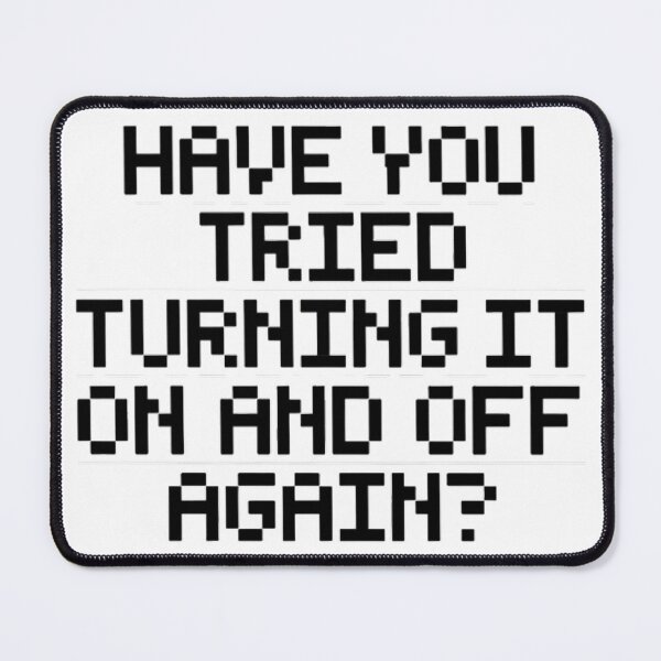 Item preview, Have you tried turning it on and off again? Funny IT Humor designed and sold by ArtadoraDesignz.