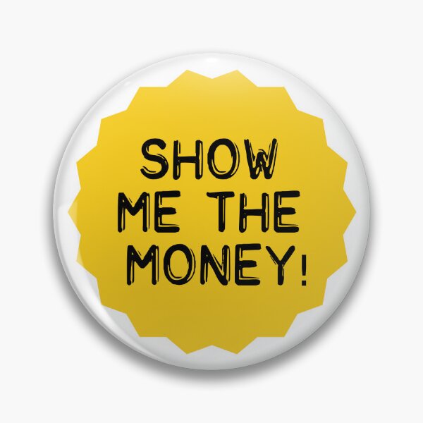 Item preview, Show me the money! - yellow - Catchphrases designed and sold by trucomanx.