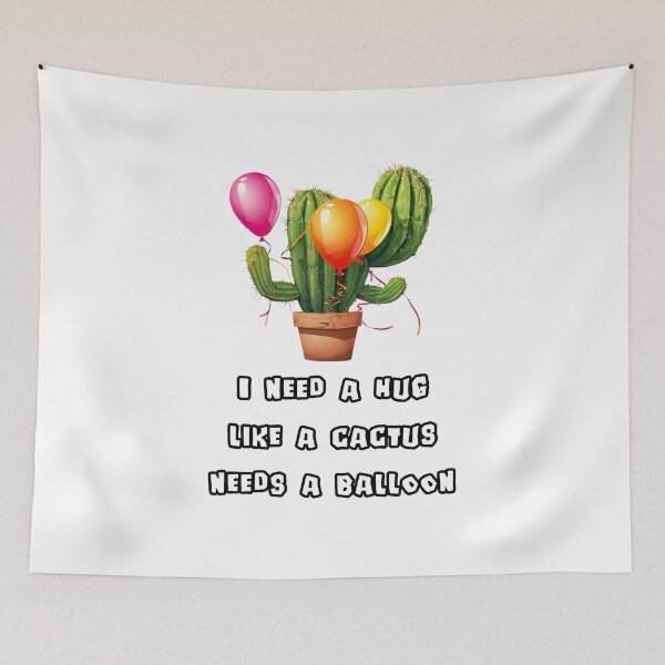 Item preview, I need a hug like a cactus needs a balloon 2 designed and sold by Tom-Johnson.