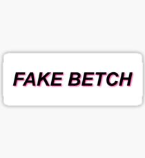 fake betch Sticker