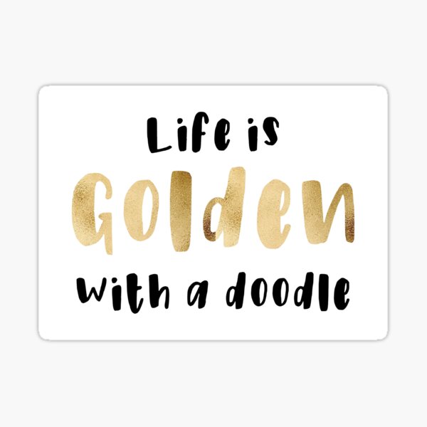 Item preview, Das Leben ist golden mit einem Doodle (Golden Doodle) - Golden Doodle Sticker designed and sold by efdesigns.