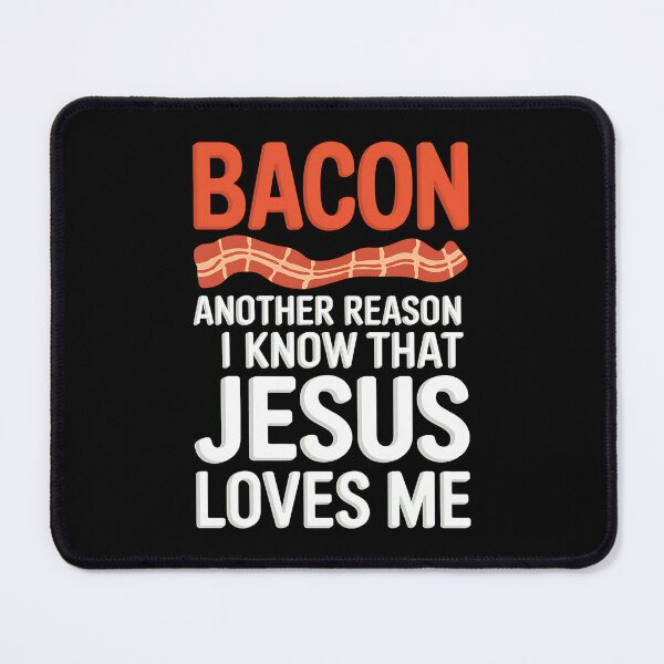 Item preview, Funny Bacon and Jesus Loves Me Christian Design designed and sold by Karsten Stier.
