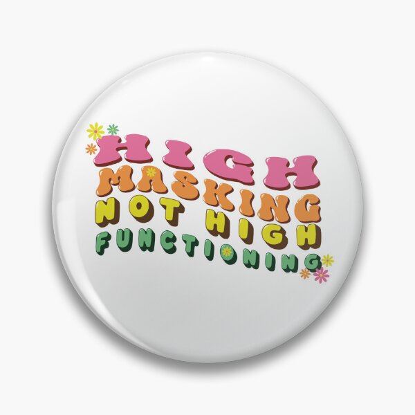 Item preview, High Masking NOT High Functioning designed and sold by Awtysm.