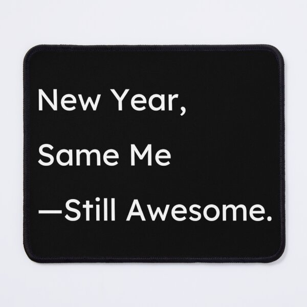 Item preview, Didn't wait on the New Year to change... designed and sold by PolygonPinnacle.
