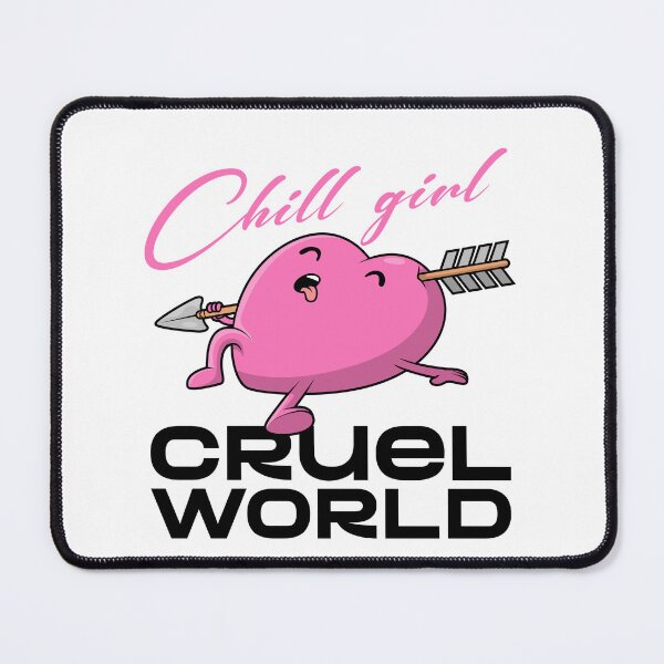 Item preview, Chill girl, cruel world designed and sold by Tracetees.