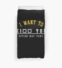 Funny Sayings I Want To Duvet Cover
