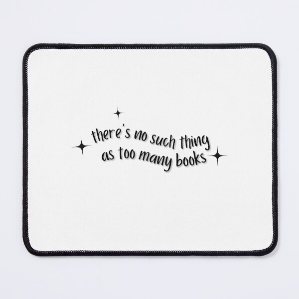 Item preview, There's No Such Thing As Too Many Books designed and sold by edithbooks.