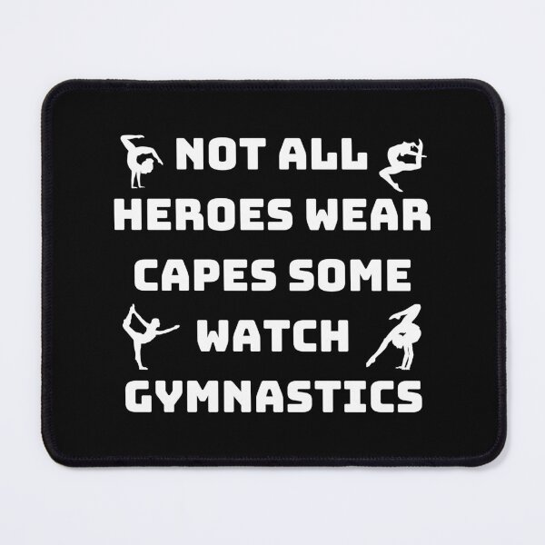 Item preview, Not All Heroes Wear Capes, Some Watch Gymnastics designed and sold by DesignDazzles.