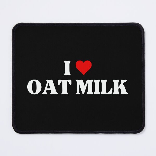 Item preview, I Love Oat Milk designed and sold by DesignDazzles.
