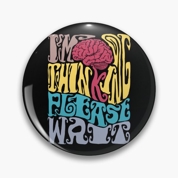 Item preview, I'm Thinking Please Wait designed and sold by AlchemyColor.