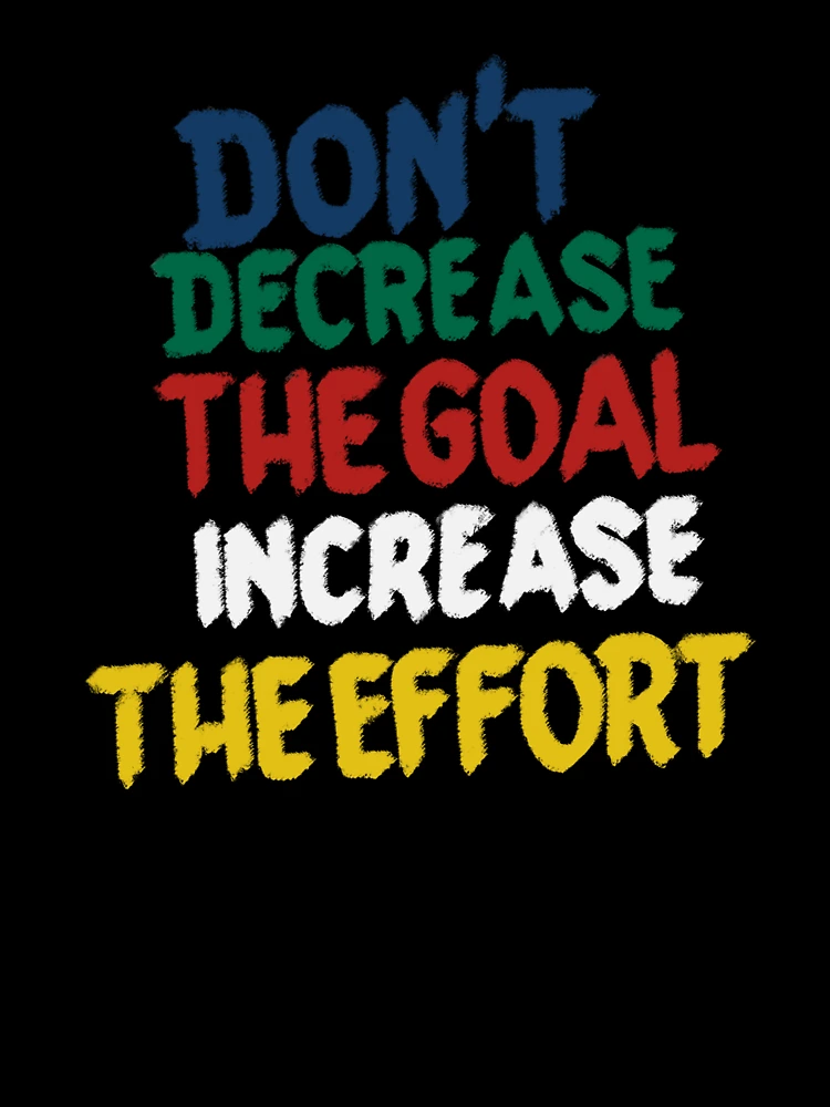 Thumbnail 7 of 7, Oversized T-Shirt, Don't decrease the goal increase the effort designed and sold by MasterDesgn.