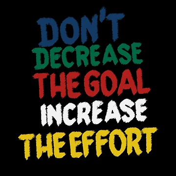 Artwork thumbnail, Don't decrease the goal increase the effort by MasterDesgn