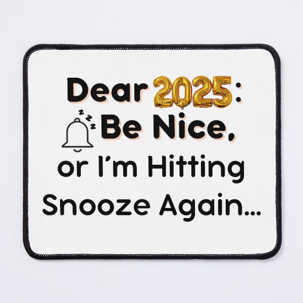 Item preview, Dear 2025 don't disprove my expectations! designed and sold by PolygonPinnacle.