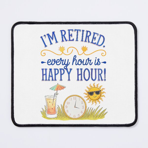 Item preview, I'm Retired - Every Hour Is Happy Hour! Relaxed Sun, Clock and Summer Drink - Retirement Gift - Yellow and Blue - For T-Shirt, Hoodie, Mug and More designed and sold by MUGpro.