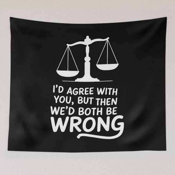 Item preview, Witty Scales Design - I’d Agree With You, But We’d Both Be Wrong designed and sold by VisualArtsOasis.