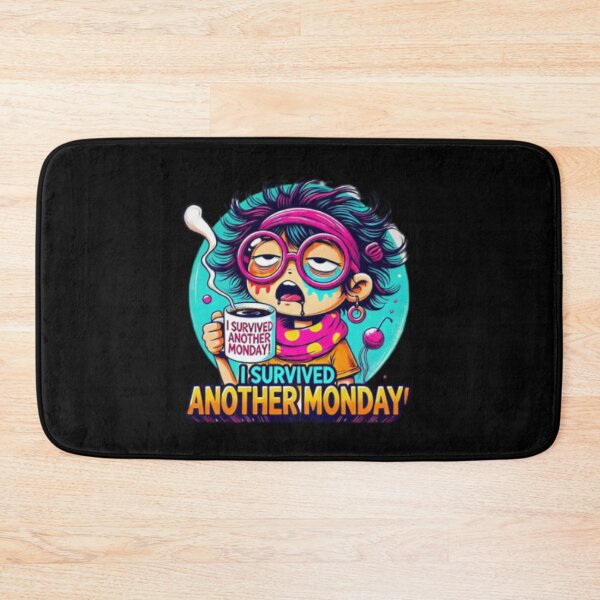 Item preview, I survived another Monday! Tired girl designed and sold by Shs-Kenya.