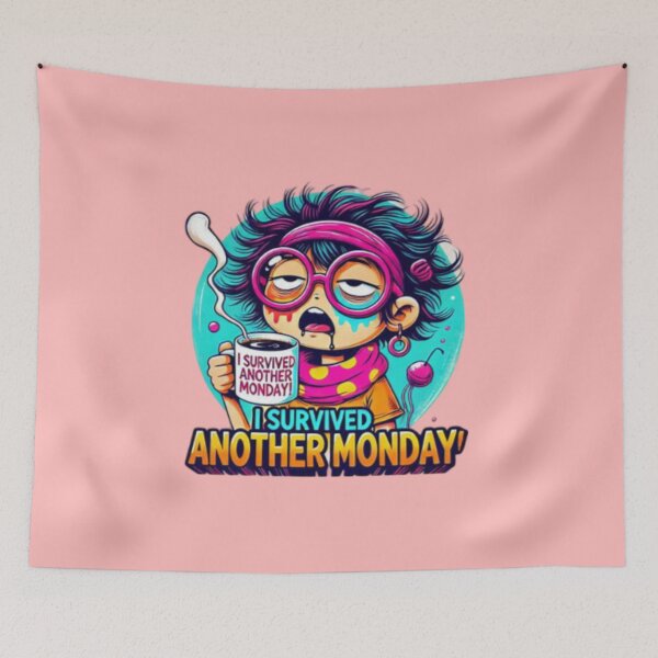 Item preview, I survived another Monday! Tired girl designed and sold by Shs-Kenya.