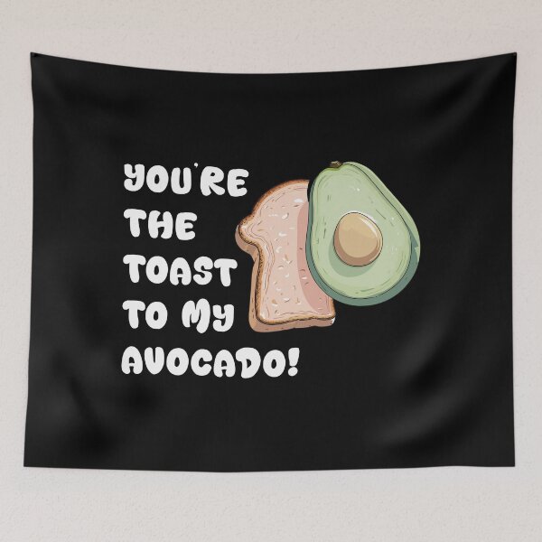 Item preview, You’re the toast to my avocado! designed and sold by Getup-clothing.