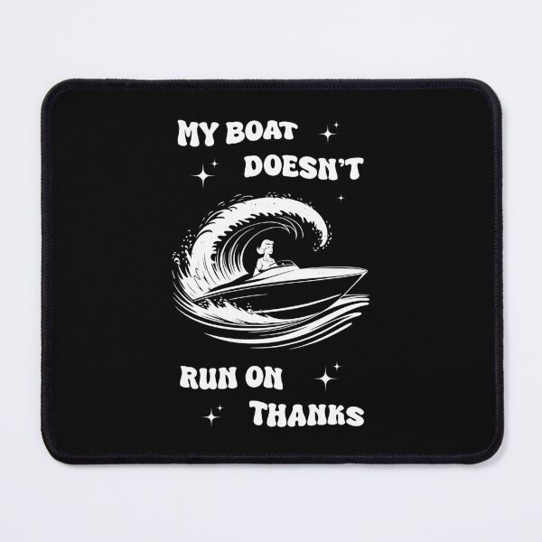 Item preview, My boat doesn't run on thanks - funny girl designed and sold by Chonkz.