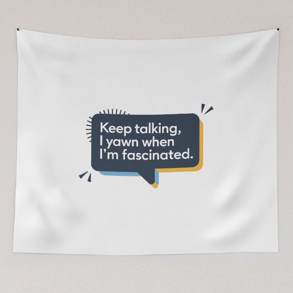 Item preview,  Keep Talking, I Yawn When I’m Fascinated designed and sold by VisualArtsOasis.