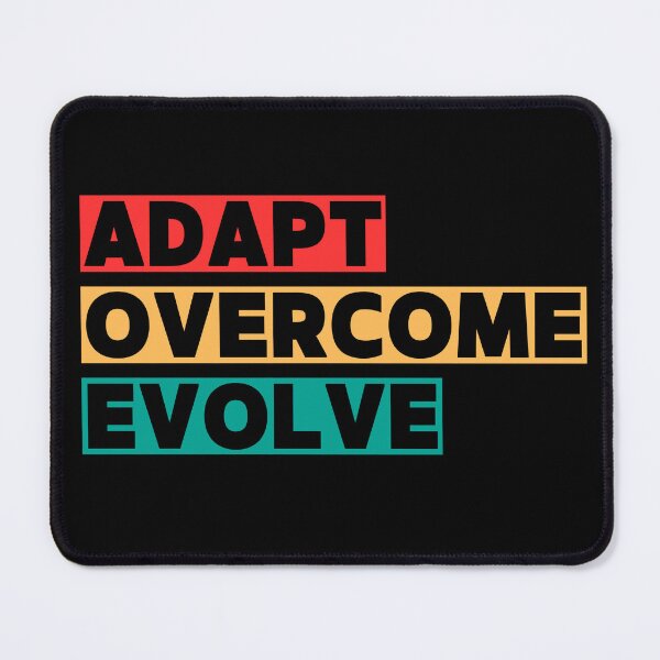Item preview, Adapt, Overcome, Evolve designed and sold by SomethingNiceHI.