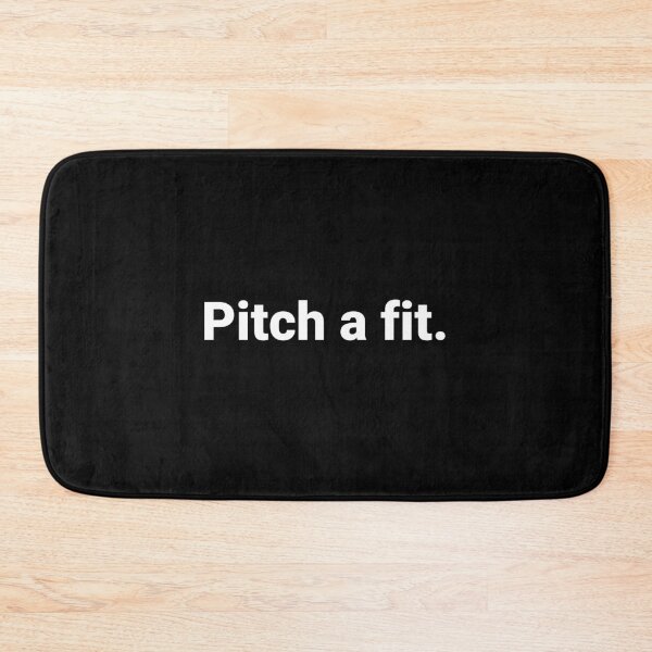 Item preview, Pitch a fit. designed and sold by Text-based T-Shirts and Gifts.