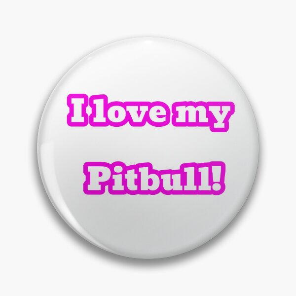 Item preview, I love my Pitbull  designed and sold by STocelot.