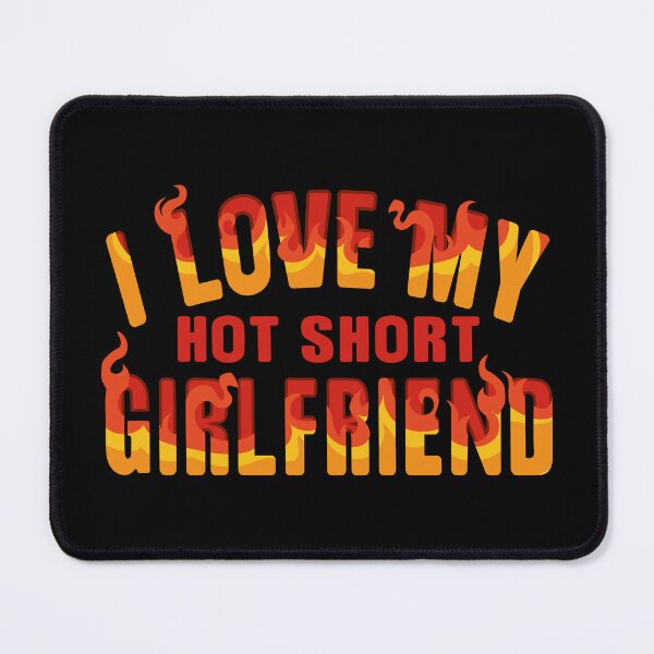 Item preview, Fire effect I love my hot short girlfriend designed and sold by Art-of-Rory.