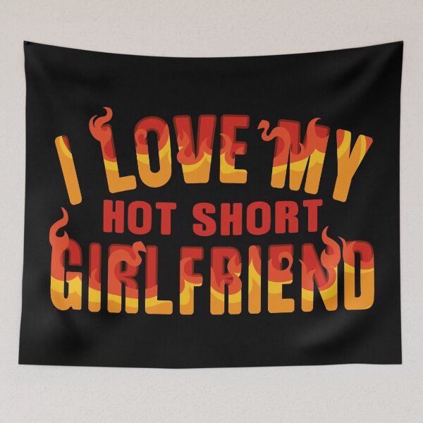 Item preview, Fire effect I love my hot short girlfriend designed and sold by Art-of-Rory.