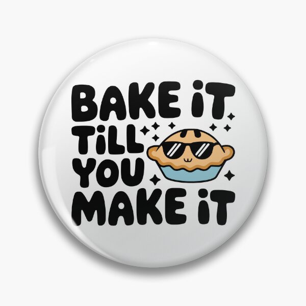 Item preview, Bake It Till You Make It! Cute Pie Baking Pun designed and sold by PMCreative.