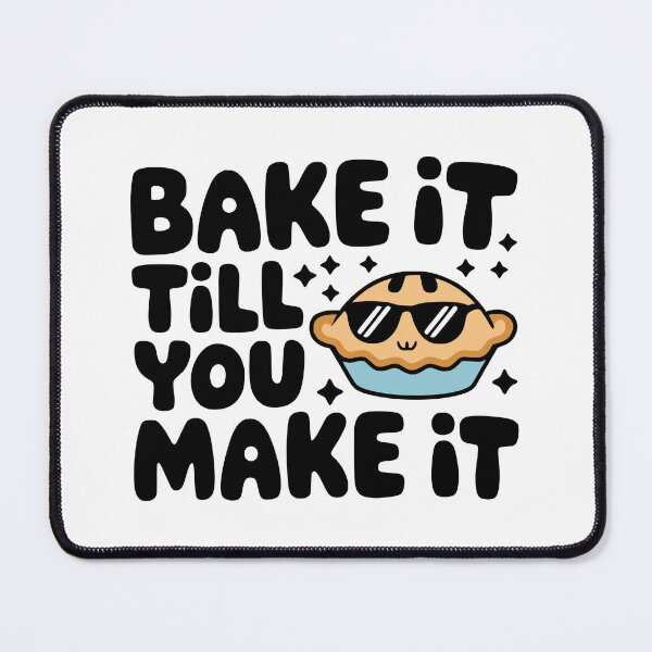 Item preview, Bake It Till You Make It! Cute Pie Baking Pun designed and sold by PMCreative.
