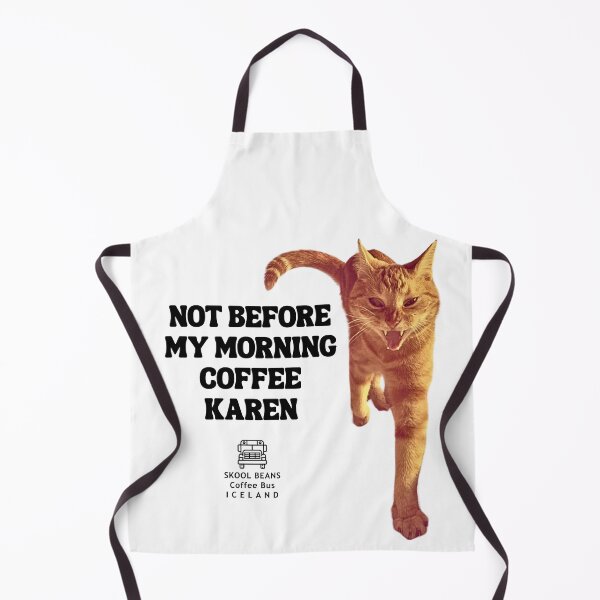Item preview, NOT BEFORE MY MORNING COFFEE KAREN designed and sold by SkoolBeans.