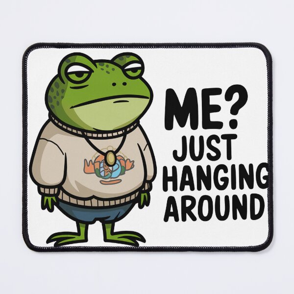 Item preview, Just Hanging Around Frog Meme designed and sold by MonkiFlipp.