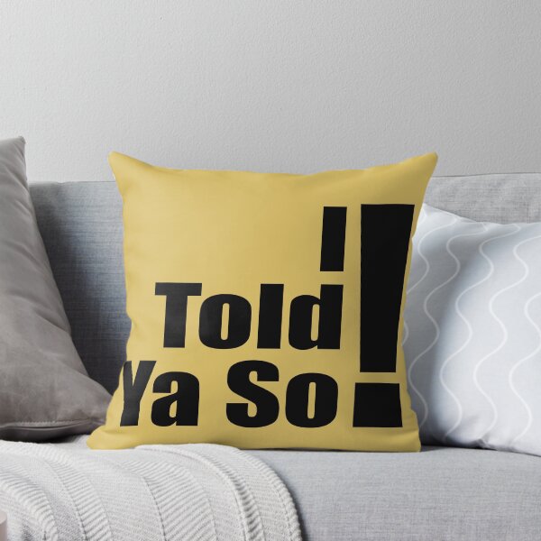 Item preview, I Told Ya So designed and sold by BJ Key.