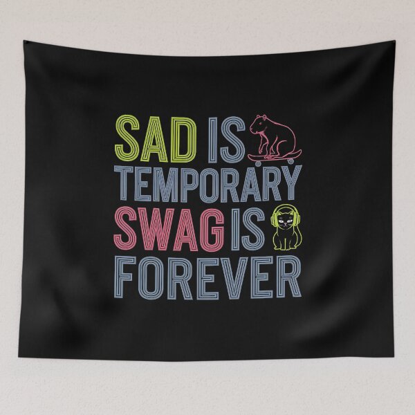 Item preview, Sad Is Temporary Swag Is Forever - It's a funny gift for anyone who appreciates humor, positivity, and a touch of style. designed and sold by ZyziowskyArt.