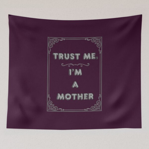 Item preview, TRUST ME. I'M A MOTHER designed and sold by Ferndragons.