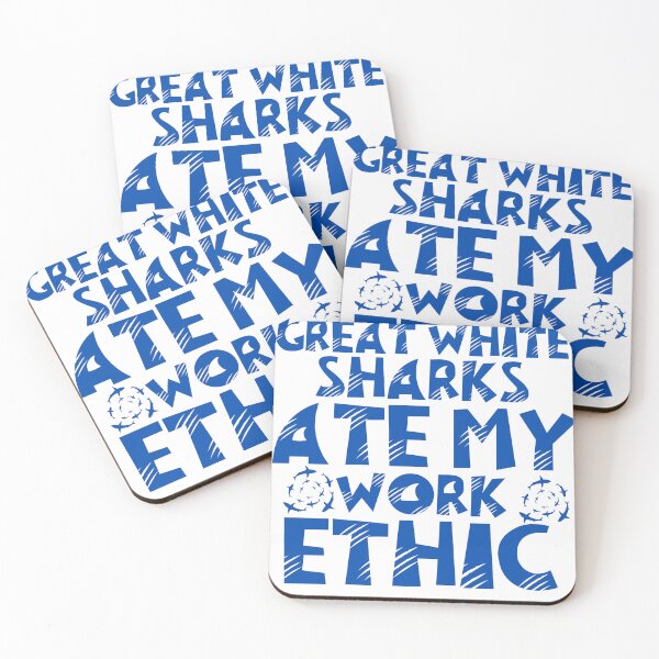 Item preview, GREAT WHITE SHARKS ATE MY WORK ETHIC designed and sold by SellingStuff91.