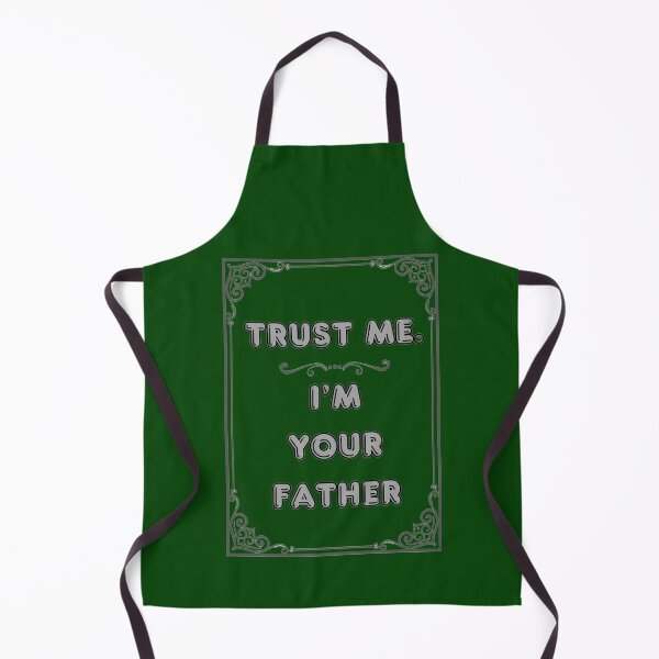 Item preview, TRUST ME. I'M YOUR FATHER designed and sold by Ferndragons.