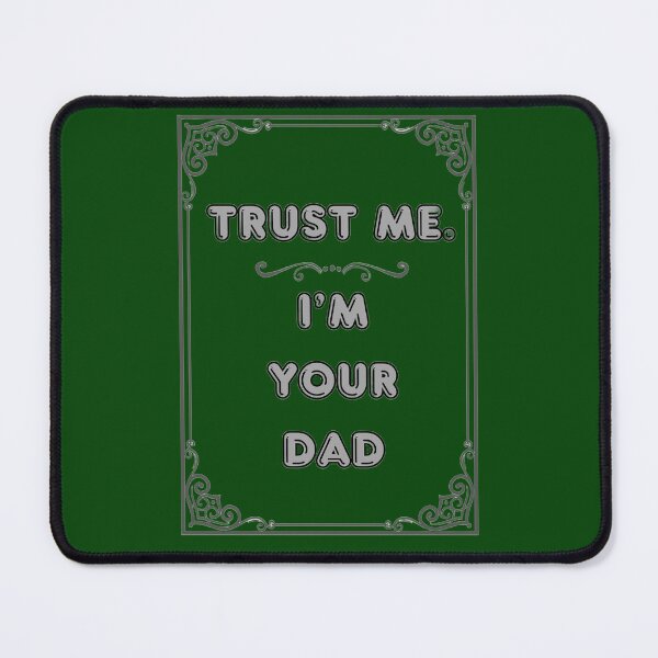 Item preview, TRUST ME. I'M YOUR DAD designed and sold by Ferndragons.