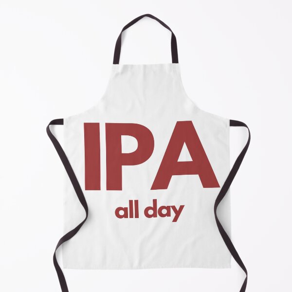 Item preview, IPA all day - and why note if the mood takes you... designed and sold by TheRubberOnion.