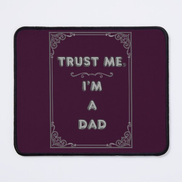 Item preview, TRUST ME. I'M A DAD designed and sold by Ferndragons.