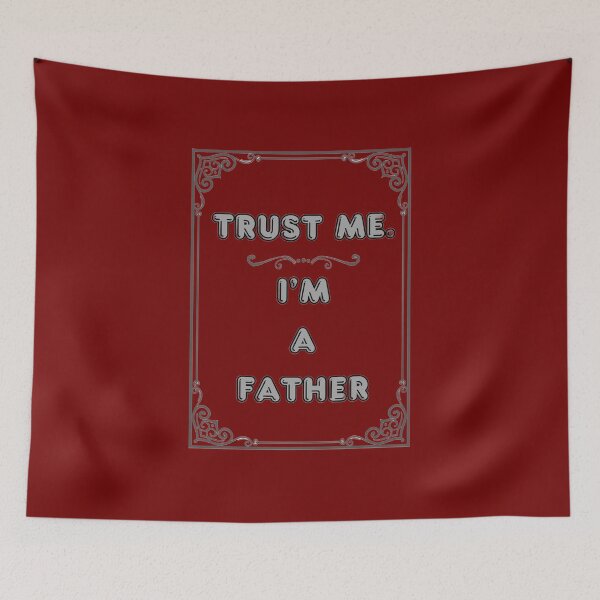 Item preview, TRUST ME. I'M A FATHER designed and sold by Ferndragons.