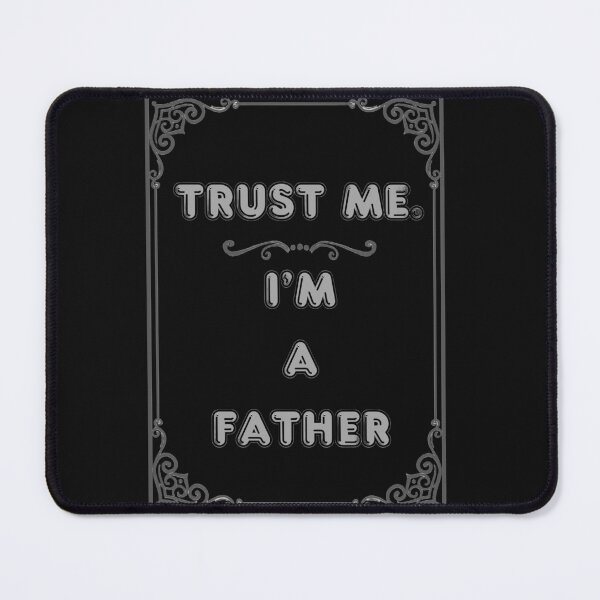 Item preview, TRUST ME. I'M A FATHER designed and sold by Ferndragons.